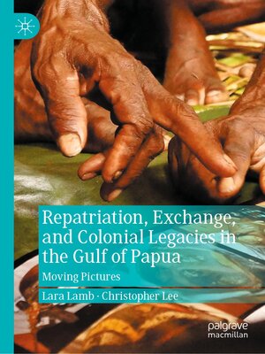 cover image of Repatriation, Exchange, and Colonial Legacies in the Gulf of Papua